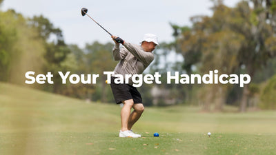 First Step to a Smarter Golf Season? Setting Your Target Handicap